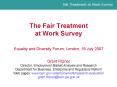 The Fair Treatment at Work Survey Equality and Diversity Forum, London, 18 July 2007 Grant Fitzner D PowerPoint PPT Presentation