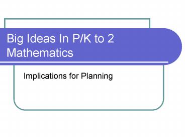 Big Ideas In PK to 2 Mathematics