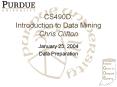 CS490D: Introduction to Data Mining Chris Clifton PowerPoint PPT Presentation