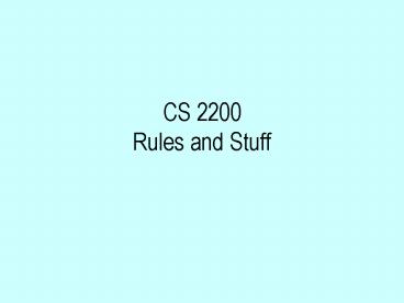 CS 2200 Rules and Stuff