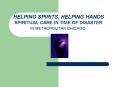 HELPING SPIRITS, HELPING HANDS  SPIRITUAL CARE IN TIME OF DISASTER IN METROPOLITAN CHICAGO PowerPoint PPT Presentation