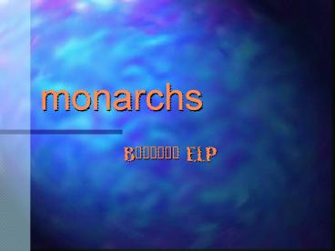 monarchs