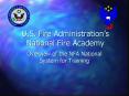 U'S' Fire Administrations National Fire Academy PowerPoint PPT Presentation