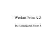 Workers From A-Z