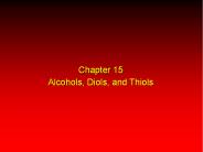 Chapter 15 Alcohols, Diols, and Thiols