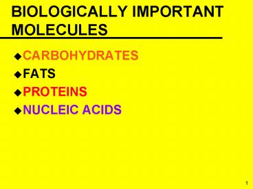 BIOLOGICALLY IMPORTANT MOLECULES