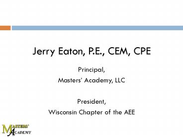 Jerry Eaton, P.E., CEM, CPE