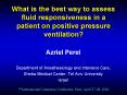 What is the best way to assess fluid responsiveness in a patient on positive pressure ventilation PowerPoint PPT Presentation