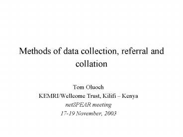 Methods of data collection, referral and collation