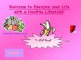 Welcome to Energise your Life with a Healthy Lifestyle!! PowerPoint PPT Presentation