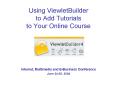 Using ViewletBuilder to Add Tutorials to Your Online Course PowerPoint PPT Presentation
