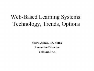Web-Based Learning Systems: Technology, Trends, Options