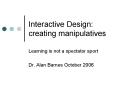 Interactive Design: creating manipulatives PowerPoint PPT Presentation
