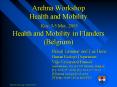 Arehna Workshop Health and Mobility Kos, 3-5 May, 2003 Health and Mobility in Flanders (Belgium) PowerPoint PPT Presentation