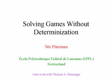 Solving Games Without Determinization
