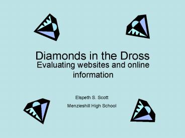 Diamonds in the Dross