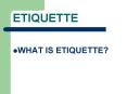 ETIQUETTE PowerPoint PPT Presentation