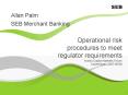 Operational risk procedures to meet regulator requirements Nordic Capital Markets Forum Copenhagen 2 PowerPoint PPT Presentation