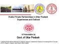 Public Private Partnerships in Uttar Pradesh Experiences and Outlook A Presentation by Govt' of Utta PowerPoint PPT Presentation