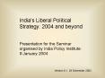 India's Liberal Political Strategy: 2004 and beyond PowerPoint PPT Presentation