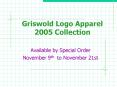 Griswold Logo Apparel 2005 Collection PowerPoint PPT Presentation
