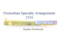 Floriculture Specialty Arrangements 2134 PowerPoint PPT Presentation