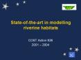State-of-the-art in modelling riverine habitats PowerPoint PPT Presentation