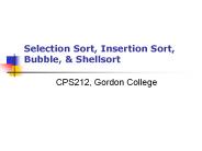 Selection Sort, Insertion Sort, Bubble,