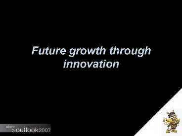 Future growth through innovation