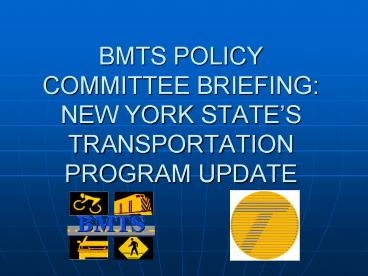 BMTS POLICY COMMITTEE BRIEFING: NEW YORK STATE
