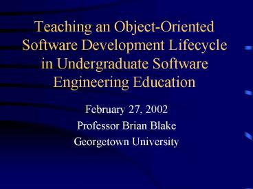 Teaching an Object-Oriented Software Development Lifecycle in Undergraduate Software Engineering Education