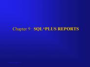 Chapter 9 : SQL*PLUS REPORTS