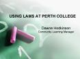 USING LAMS AT PERTH COLLEGE PowerPoint PPT Presentation