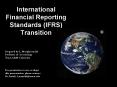 International Financial Reporting Standards IFRS Transition PowerPoint PPT Presentation
