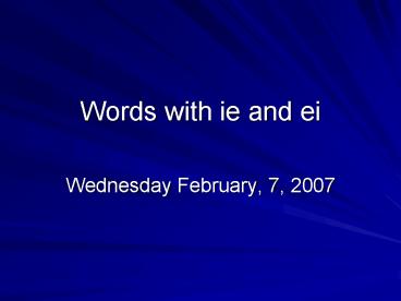 Words with ie and ei