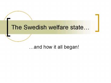 The Swedish welfare state
