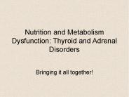 Nutrition and Metabolism Dysfunction: Thyroid and Adrenal Disorders