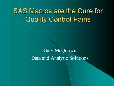 SAS Macros are the Cure for Quality Control Pains