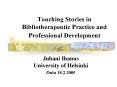 Touching Stories in Bibliotherapeutic Practice and Professional Development PowerPoint PPT Presentation