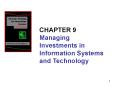 CHAPTER 9 Managing Investments in Information Systems and Technology PowerPoint PPT Presentation
