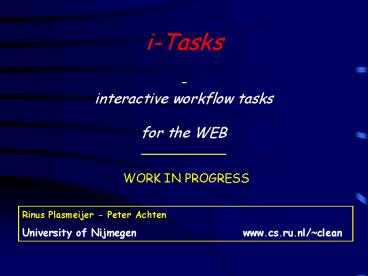 iTasks interactive workflow tasks for the WEB ___________ WORK IN PROGRESS