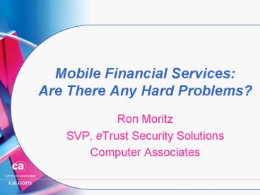 Mobile Financial Services: Are There Any Hard Problems