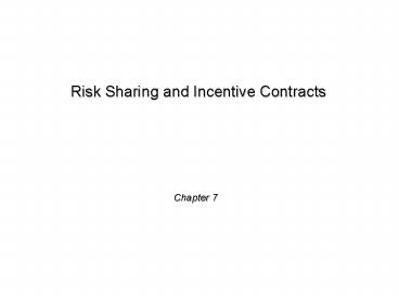 Risk Sharing and Incentive Contracts