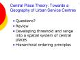Central Place Theory: Towards a Geography of Urban Service Centres PowerPoint PPT Presentation