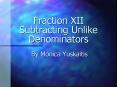Fraction XII Subtracting Unlike Denominators PowerPoint PPT Presentation