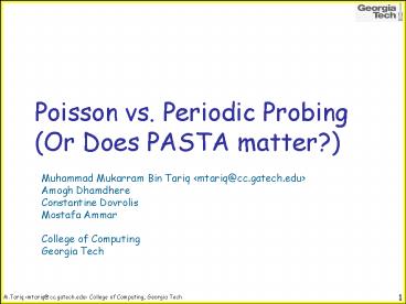 Poisson vs' Periodic Probing Or Does PASTA matter