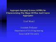 Aggregate Imaging System AIMS for Characterizing The Shape Of Fine And Coarse Aggregates PowerPoint PPT Presentation
