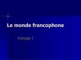 Le monde francophone PowerPoint PPT Presentation