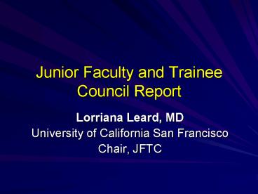 Junior Faculty and Trainee Council Report