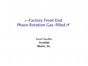 ?-Factory Front End Phase Rotation Gas-filled rf